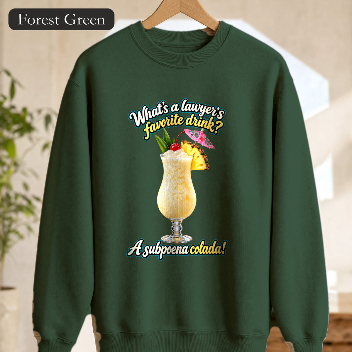 Subpoena Colada joke Sweatshirt | Lawyer Pun Crewneck