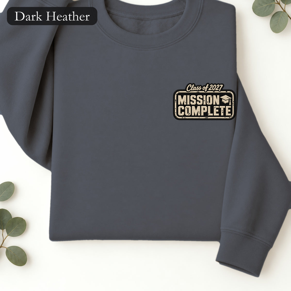 Mission Complete Graphic Sweatshirt | Class of 2027 | Faux Embroidery