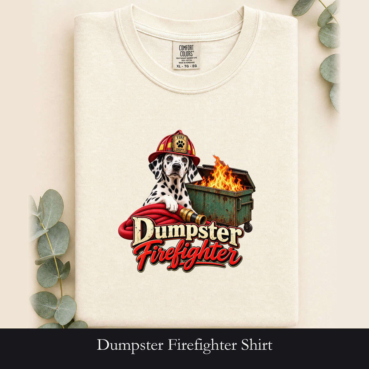 Dumpster Firefighter Shirt | Dalmatian Fire Helmet, Burning Dumpster Graphic