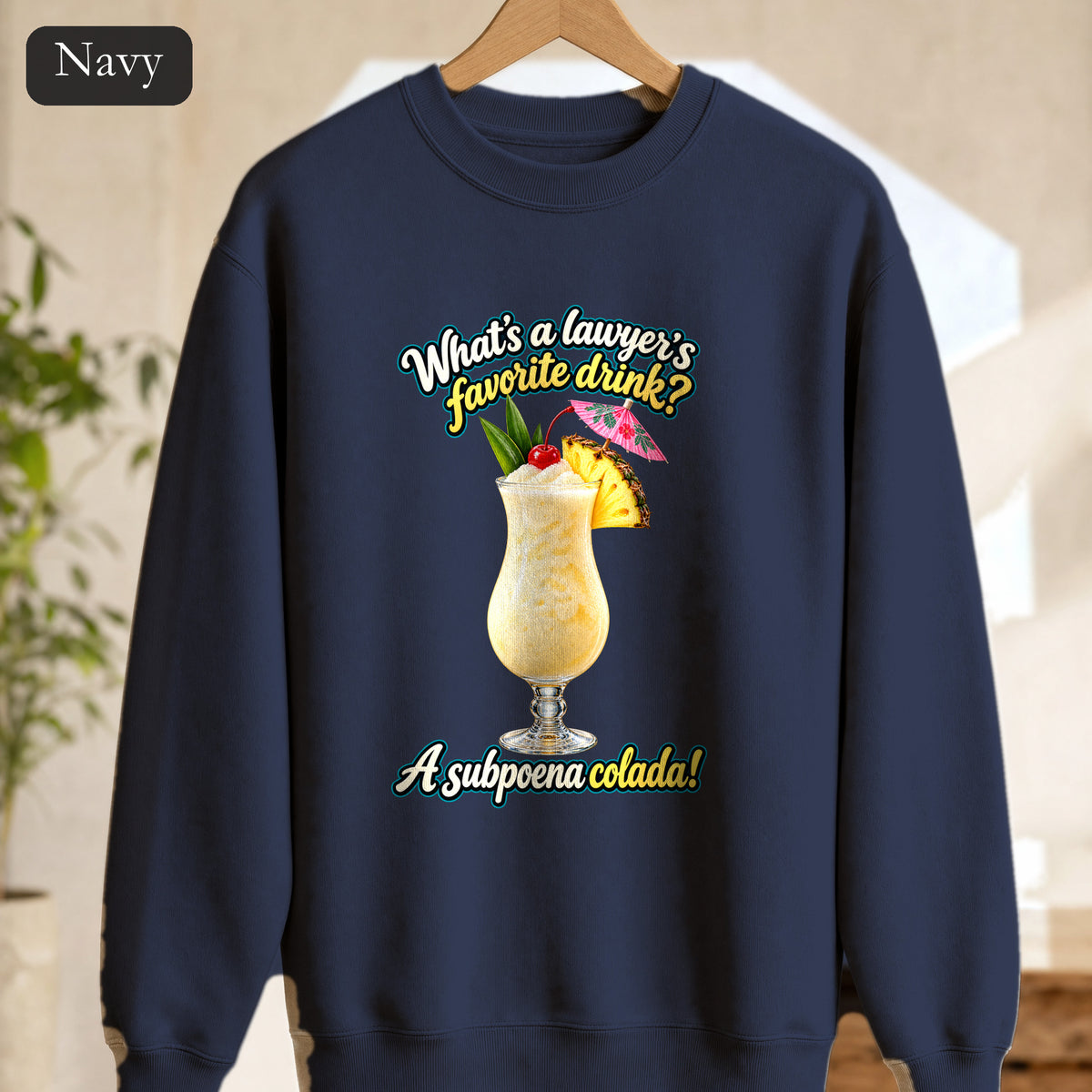 Subpoena Colada joke Sweatshirt | Lawyer Pun Crewneck