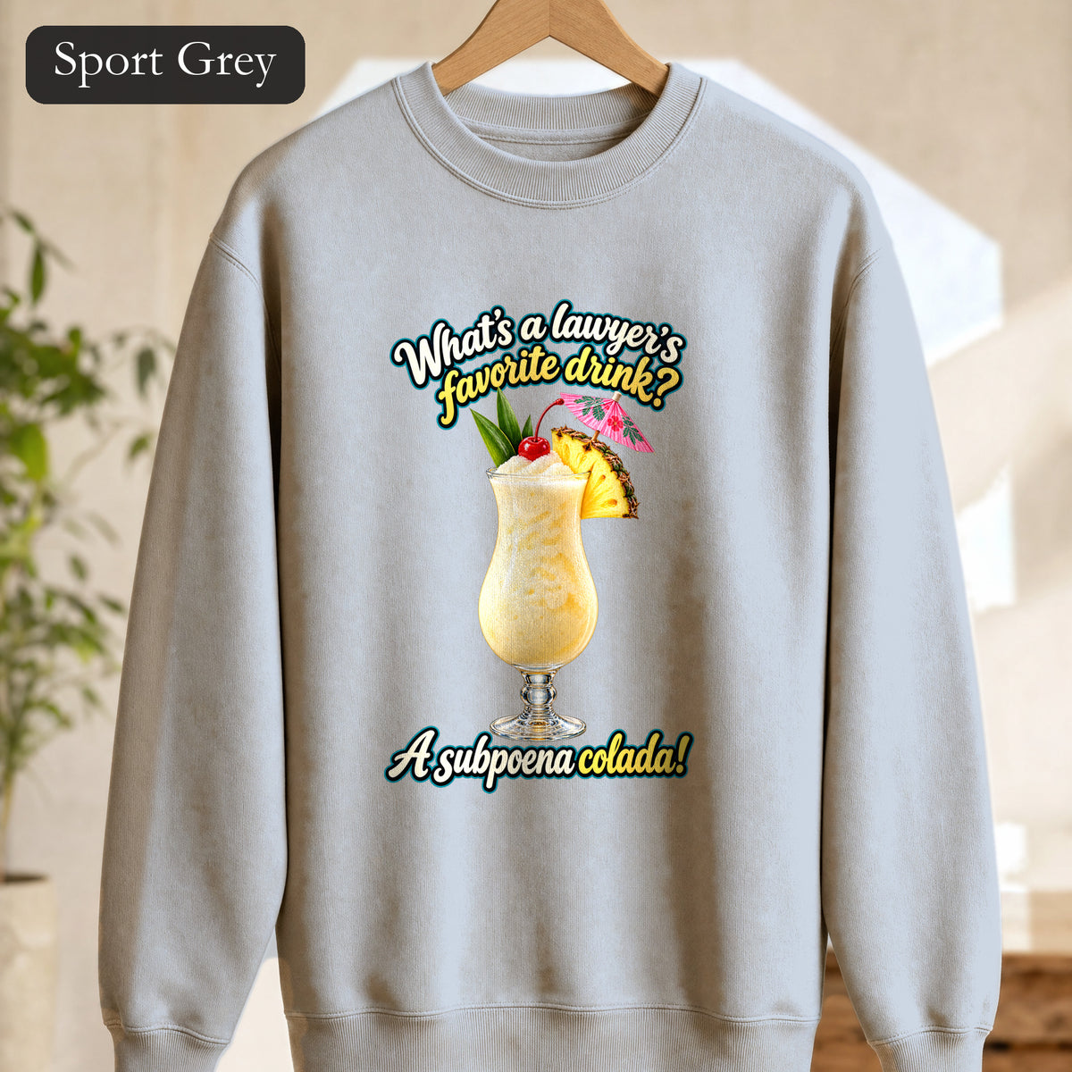 Subpoena Colada joke Sweatshirt | Lawyer Pun Crewneck