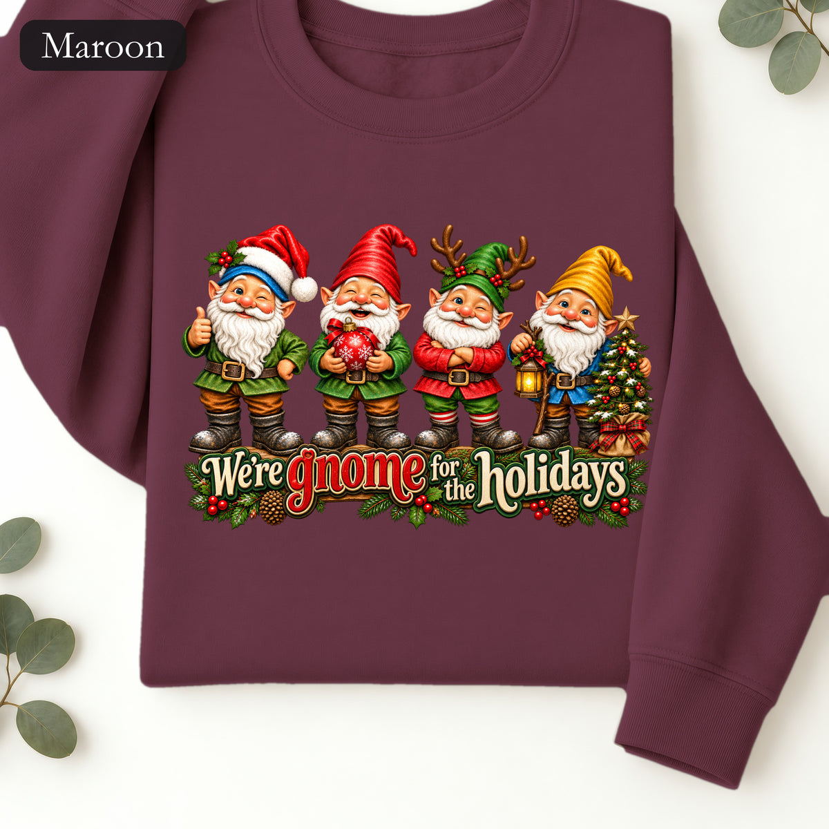We're Gnome for the Holidays crewneck sweatshirt