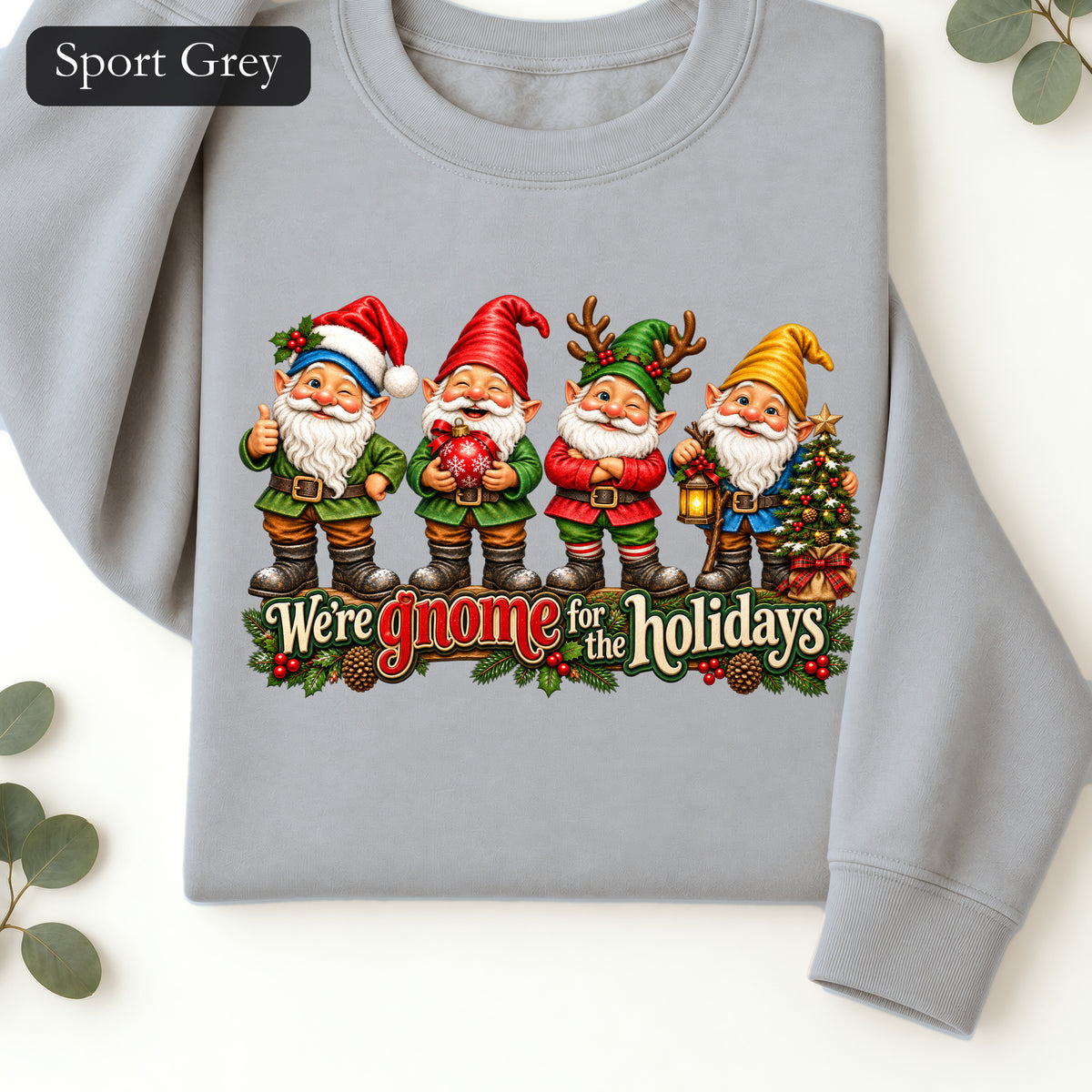 We're Gnome for the Holidays crewneck sweatshirt