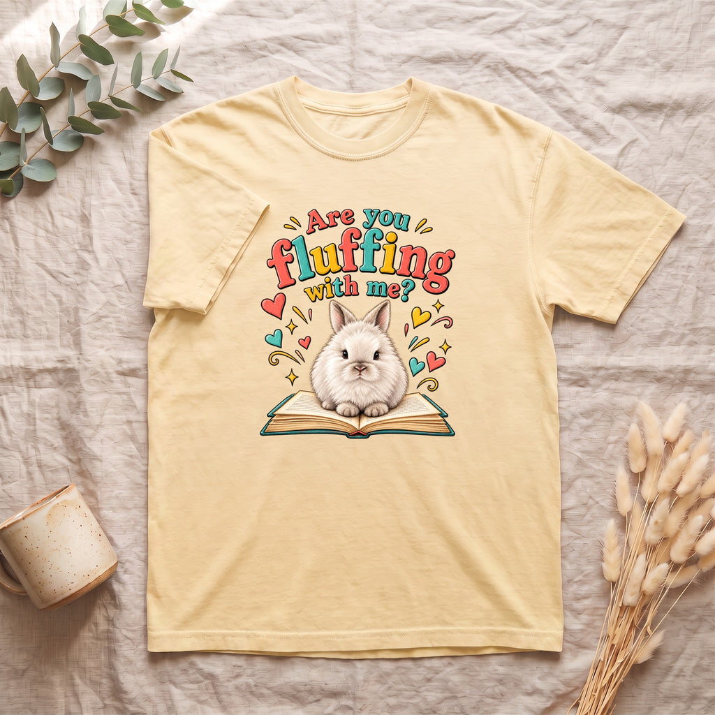 Are You Fluffing With Me? Bunny Graphic Shirt | Cute Rabbit Illustration