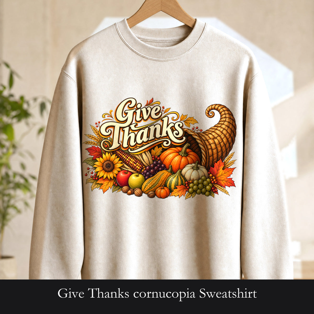 Give Thanks cornucopia Sweatshirt | Thanksgiving fall harvest crewneck