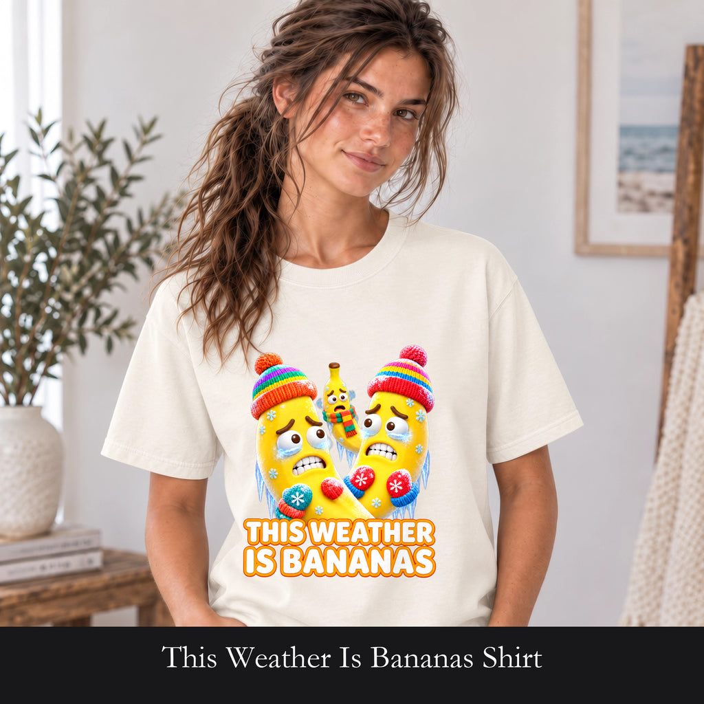 This Weather Is Bananas Shirt, Funny Freezing Banana Tee, Winter Fruit Pun Gift, Cold Weather Humor Sweatshirt