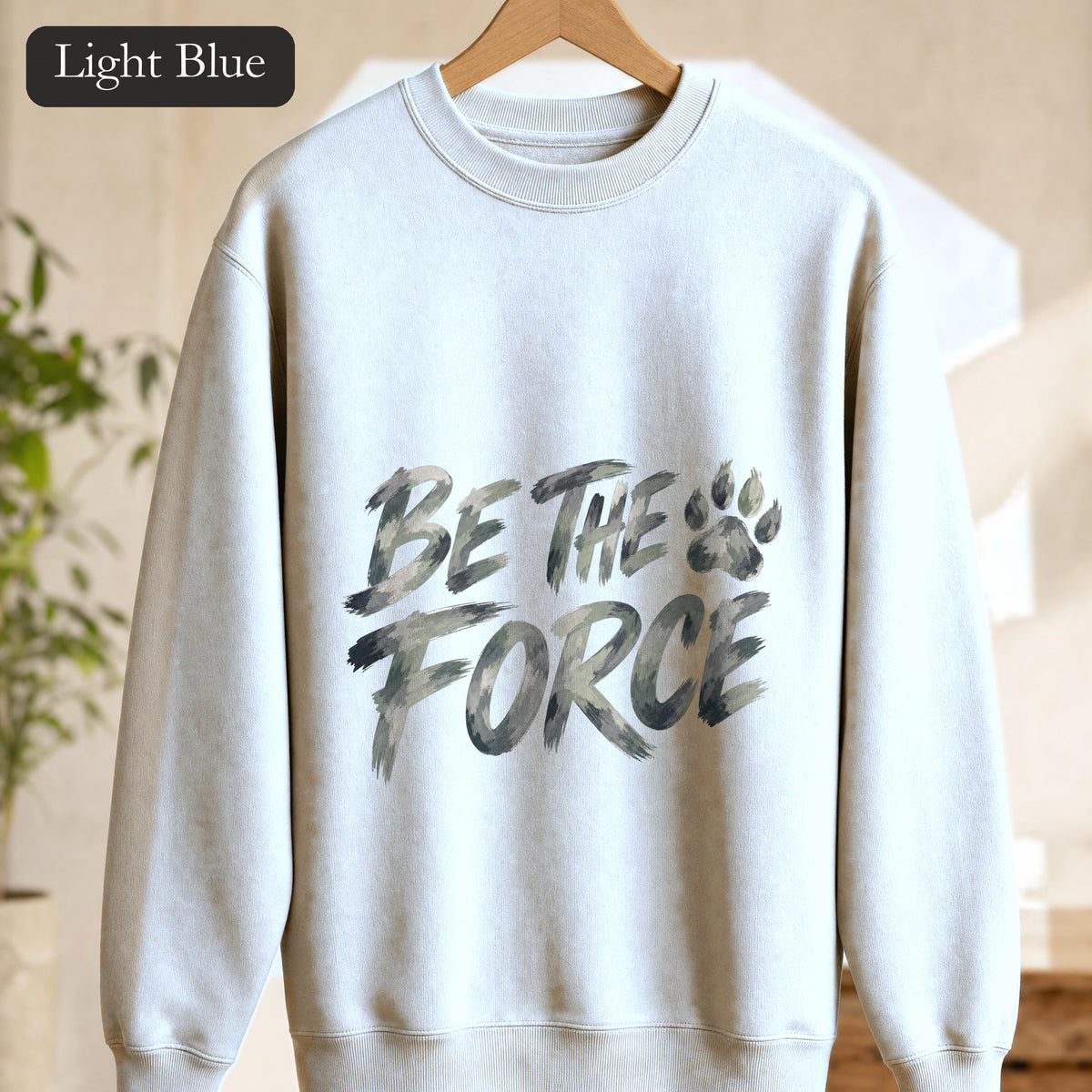 Be The Force Shirt, Camo Motivational Tee, Inspirational Encouragement Gift, Positive Vibes Paw Print Sweatshirt