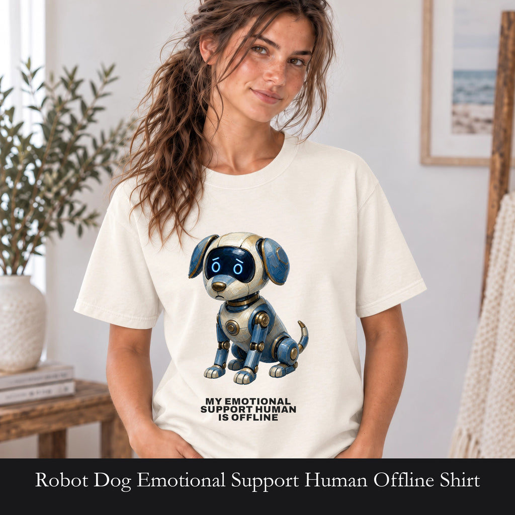 Robot Dog Emotional Support Human Offline Shirt, Funny AI Dog Tee, Tech Programmer Gift, Sci-Fi Humor Sweatshirt