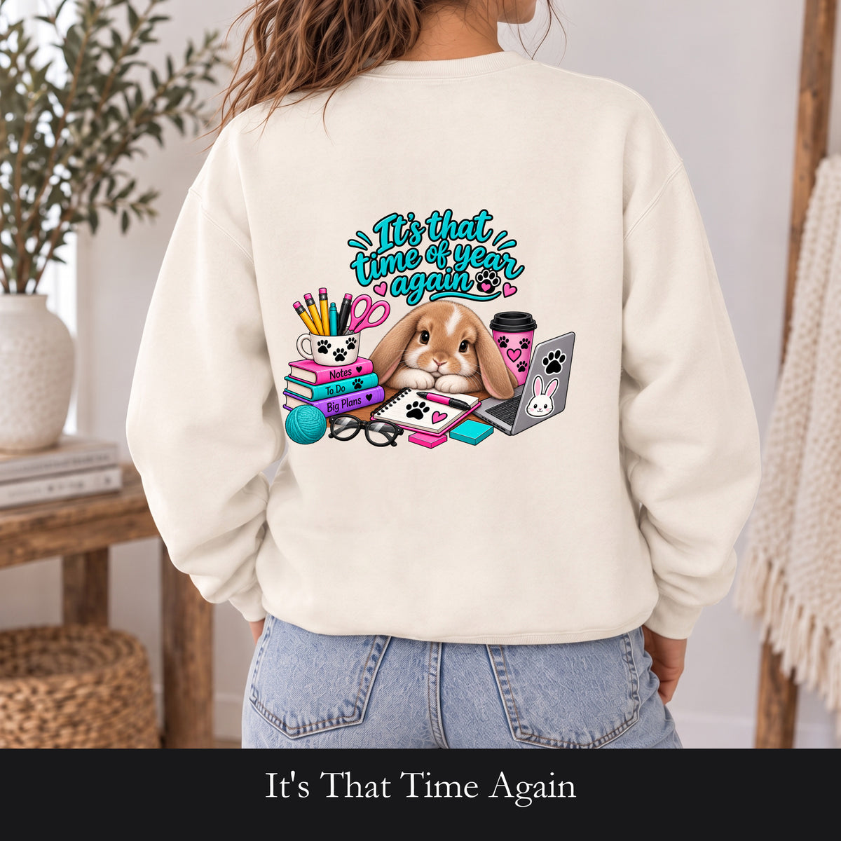 It's That Time Again, Back to School Bunny, Bunny Mom Tee, Bunny Lover Gift, Funny Bunny Owner Sweatshirt