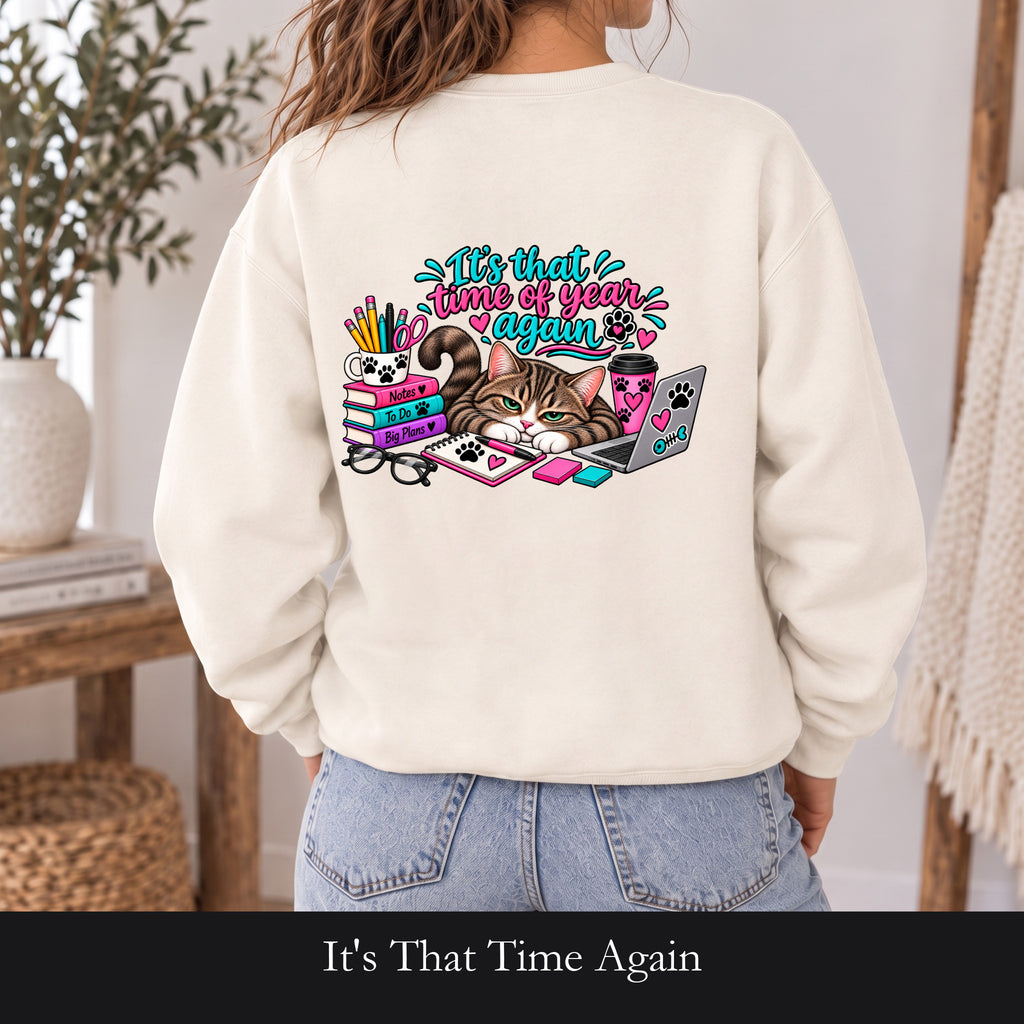It's That Time Again, Back to School Cat, Cat Mom Tee, Cat Lover Gift, Funny Cat Owner Sweatshirt
