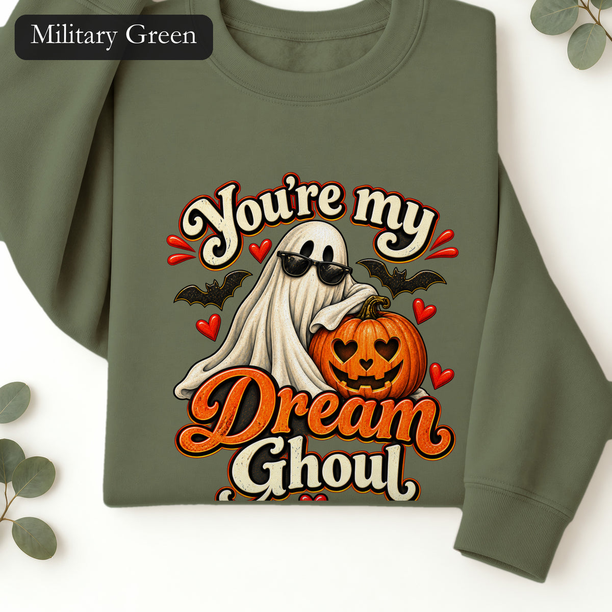 You're My Dream Ghoul Sweatshirt | Halloween Ghost Pumpkin Love