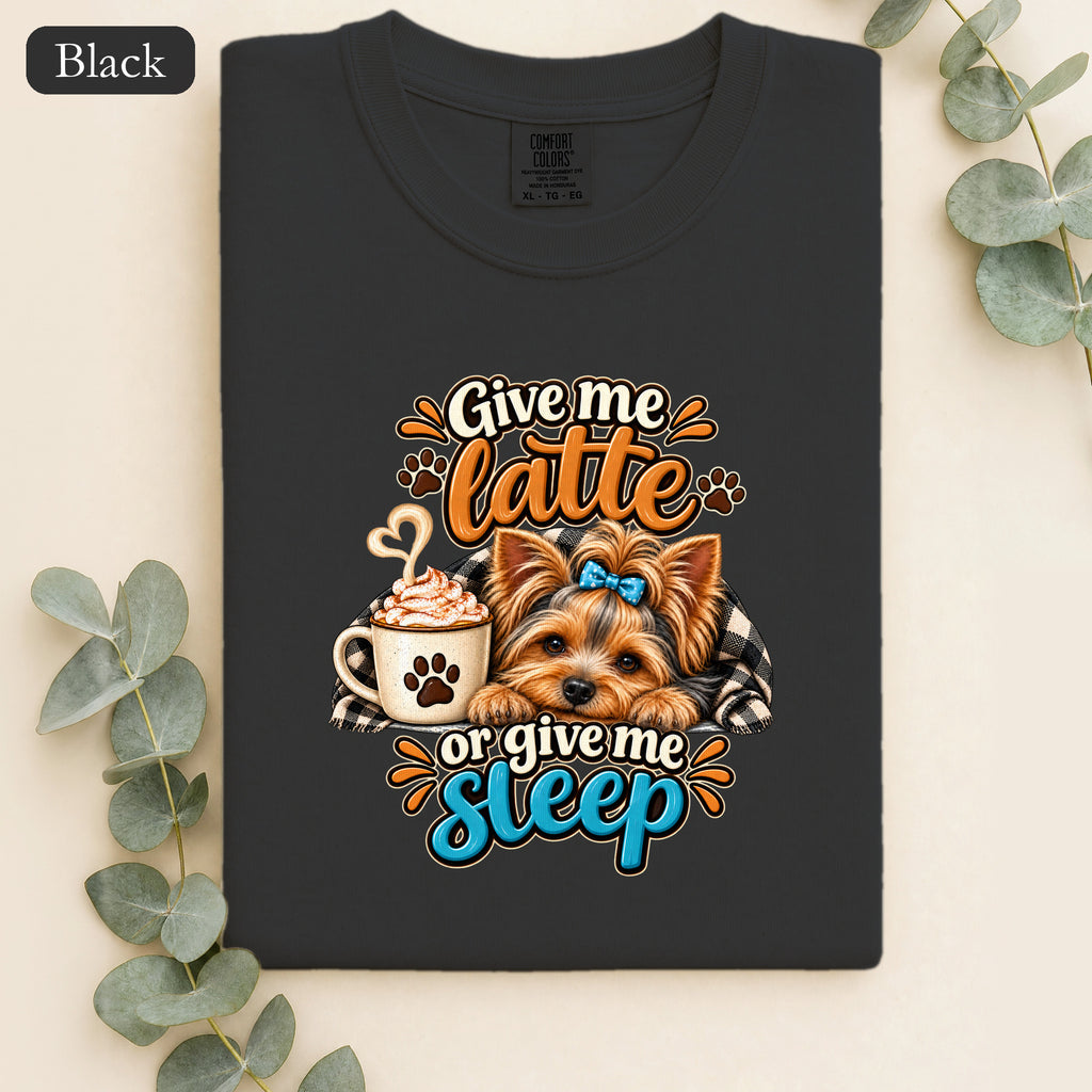 Give Me Latte or Give Me Sleep Yorkie Shirt | Coffee Dog Tee
