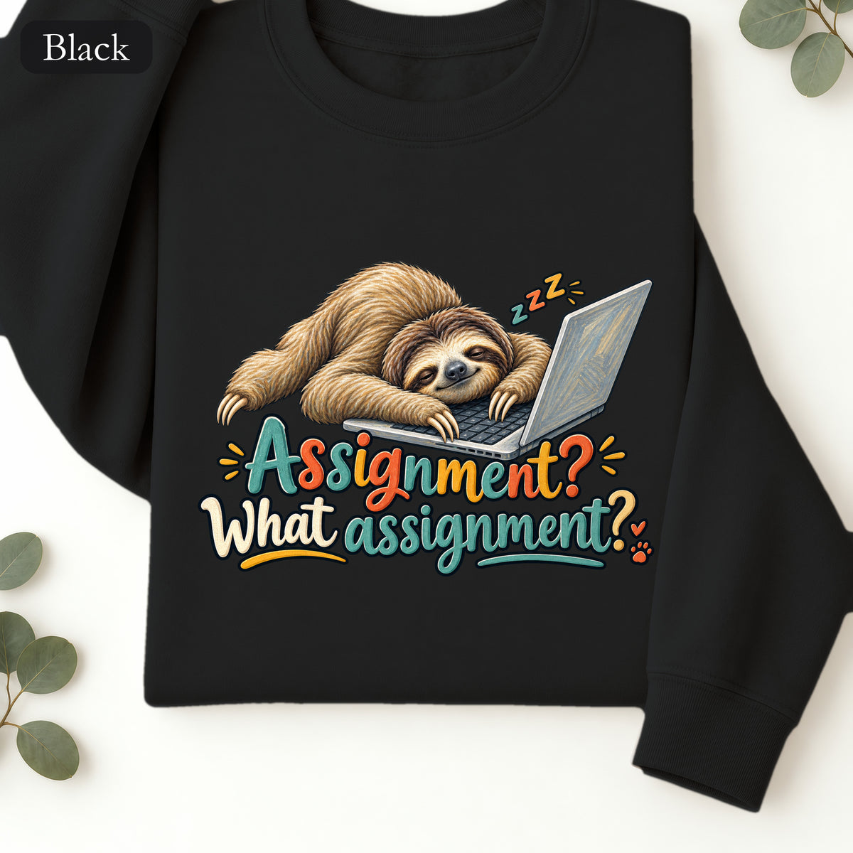 Sloth With Laptop Shirt, Assignment? What assignment? Funny Tee, Lazy Work From Home Gift, Painterly Sloth Sweatshirt