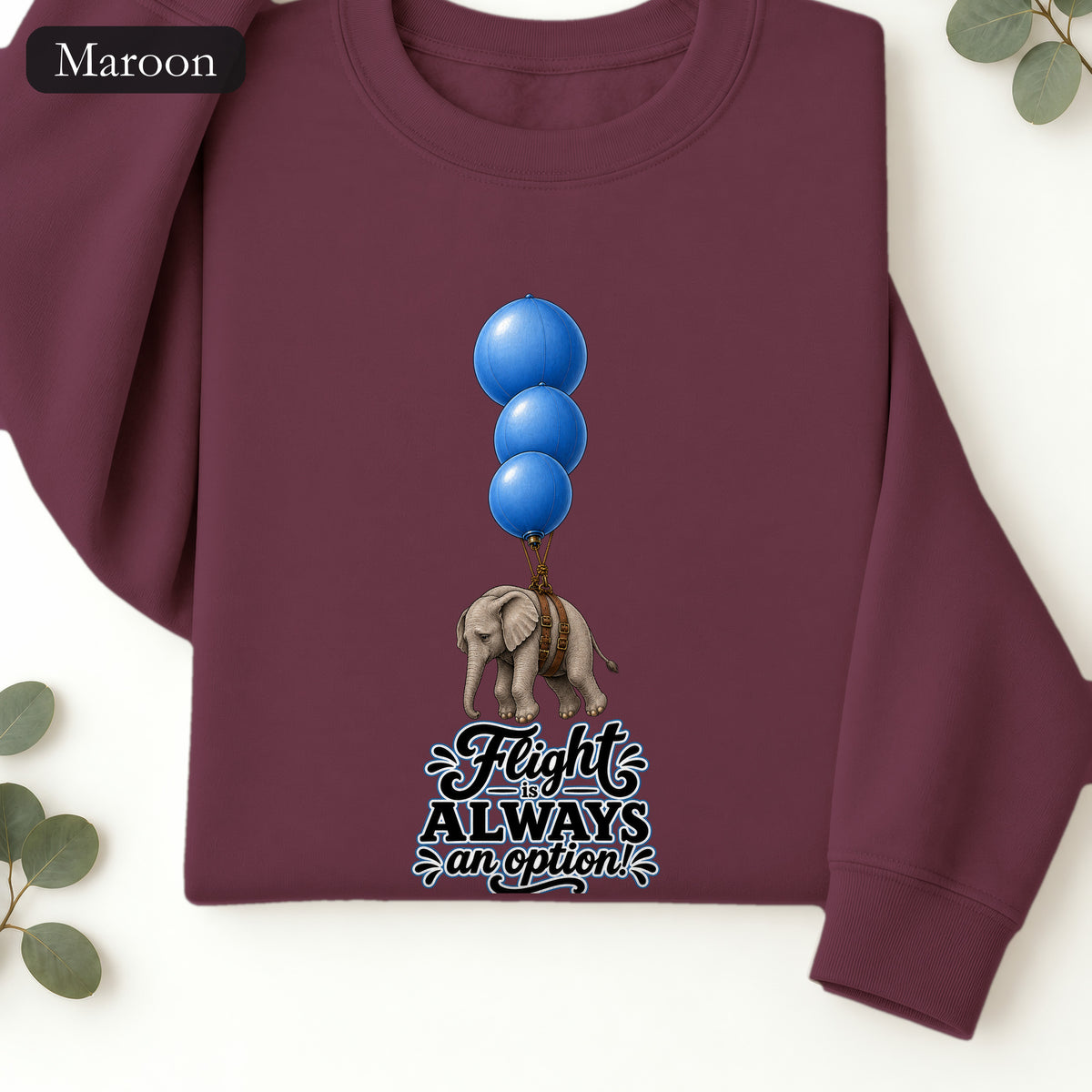Blue Balloons Elephant illustration Sweatshirt | Flight Always inspired quote