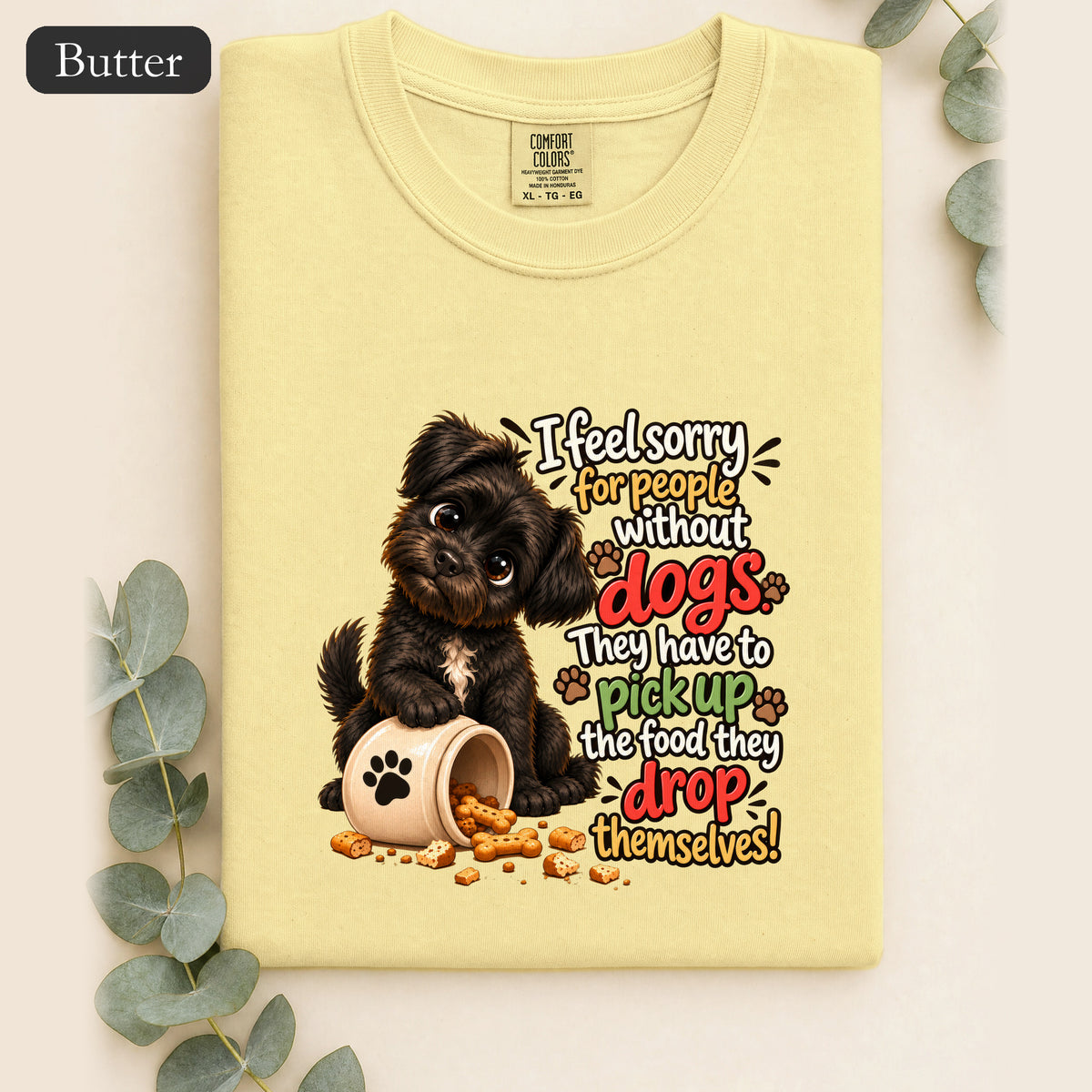 Sorry for People Without Dogs Shirt | Funny Dog Quote Paw Design