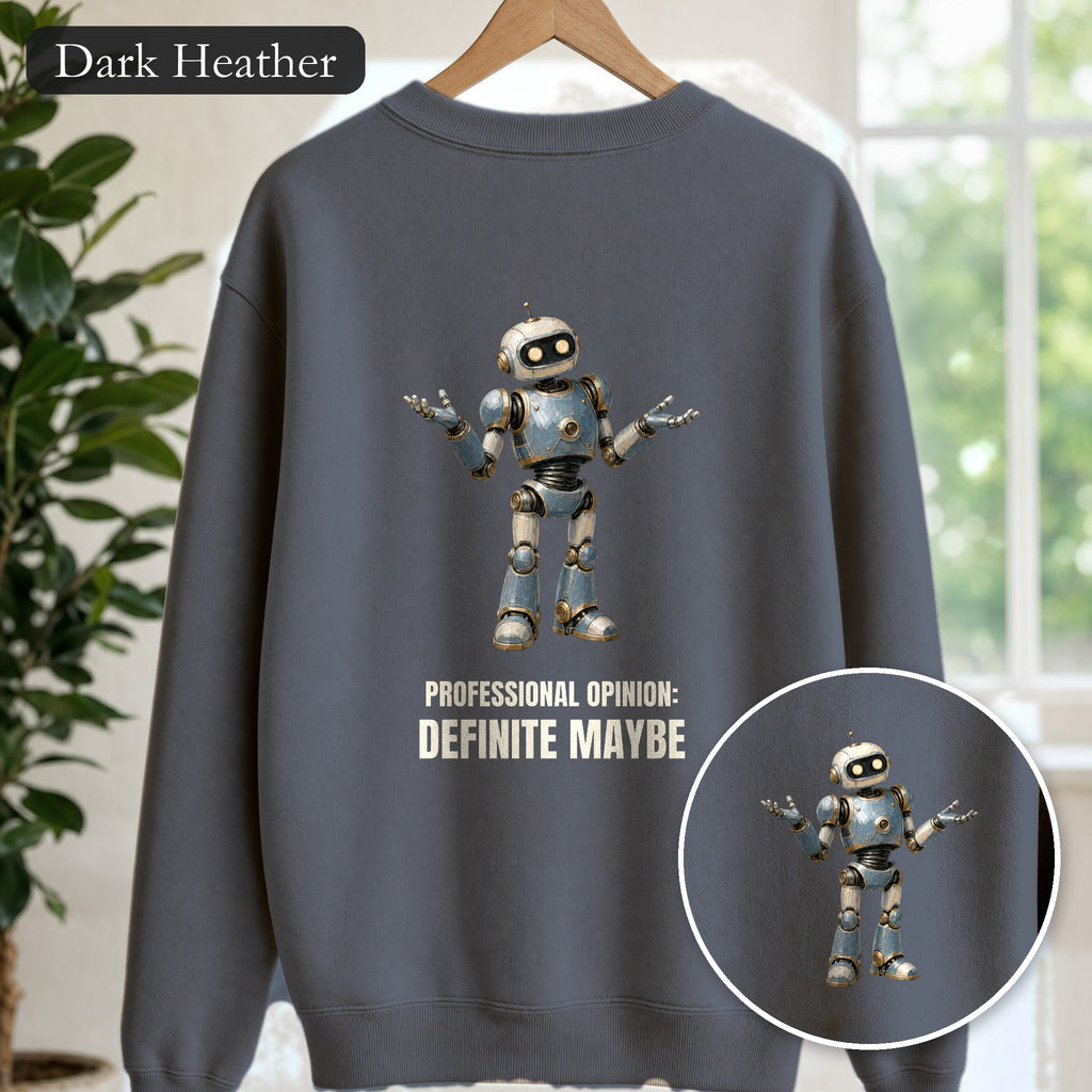 Professional Opinion Definite Maybe Shirt, Funny Robot Tech Tee, Engineer Programmer Gift, Sarcastic AI Sweatshirt