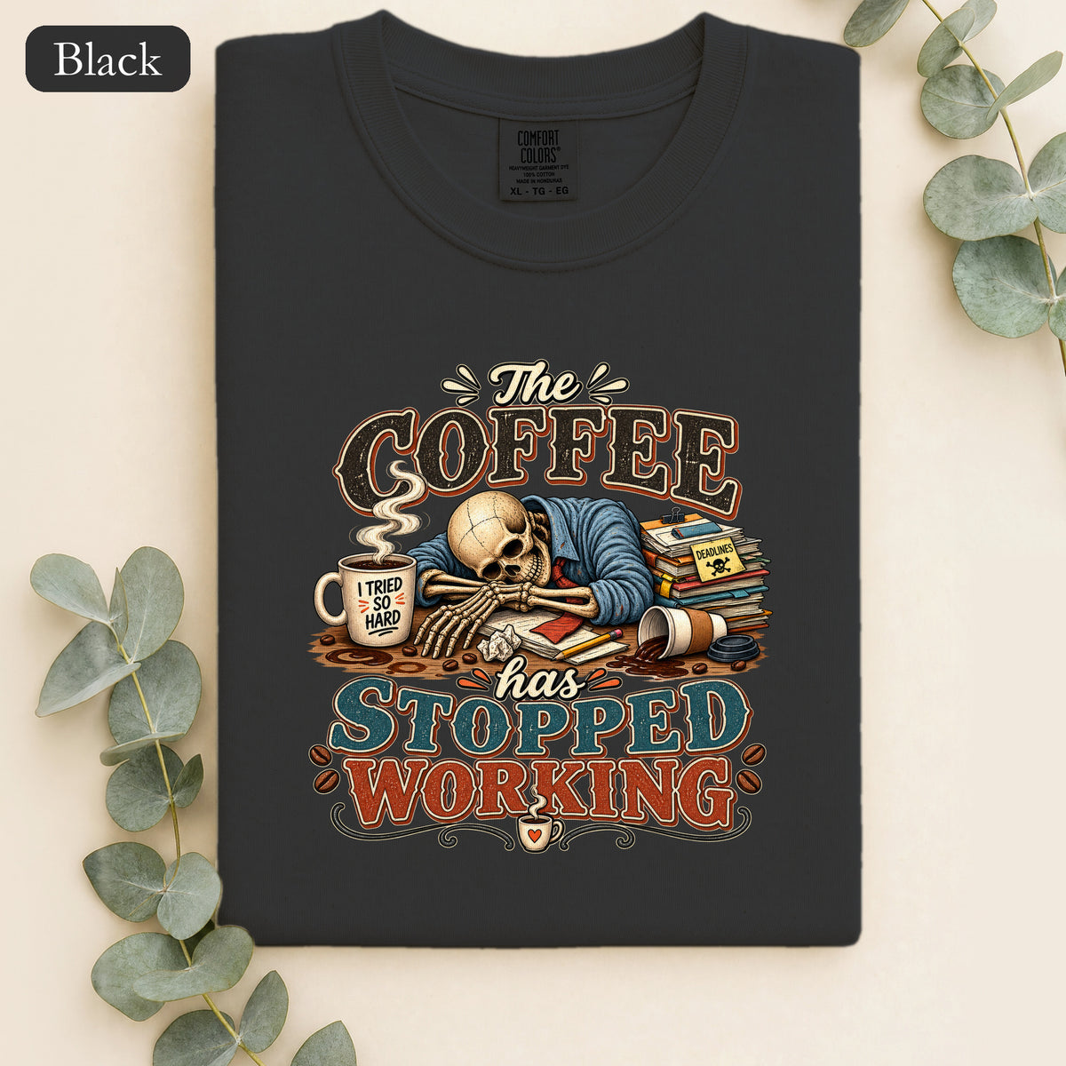 The Coffee Has Stopped Working Shirt | Sleeping Skull Coffee Design