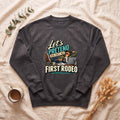 Let's Pretend This Isn't My First Rodeo Sweatshirt | Funny Western Cowgirl Design