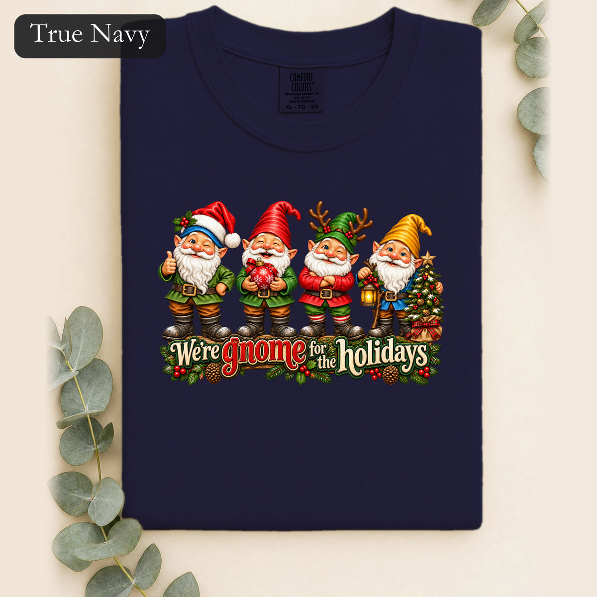 We're Gnome for the Holidays shirt