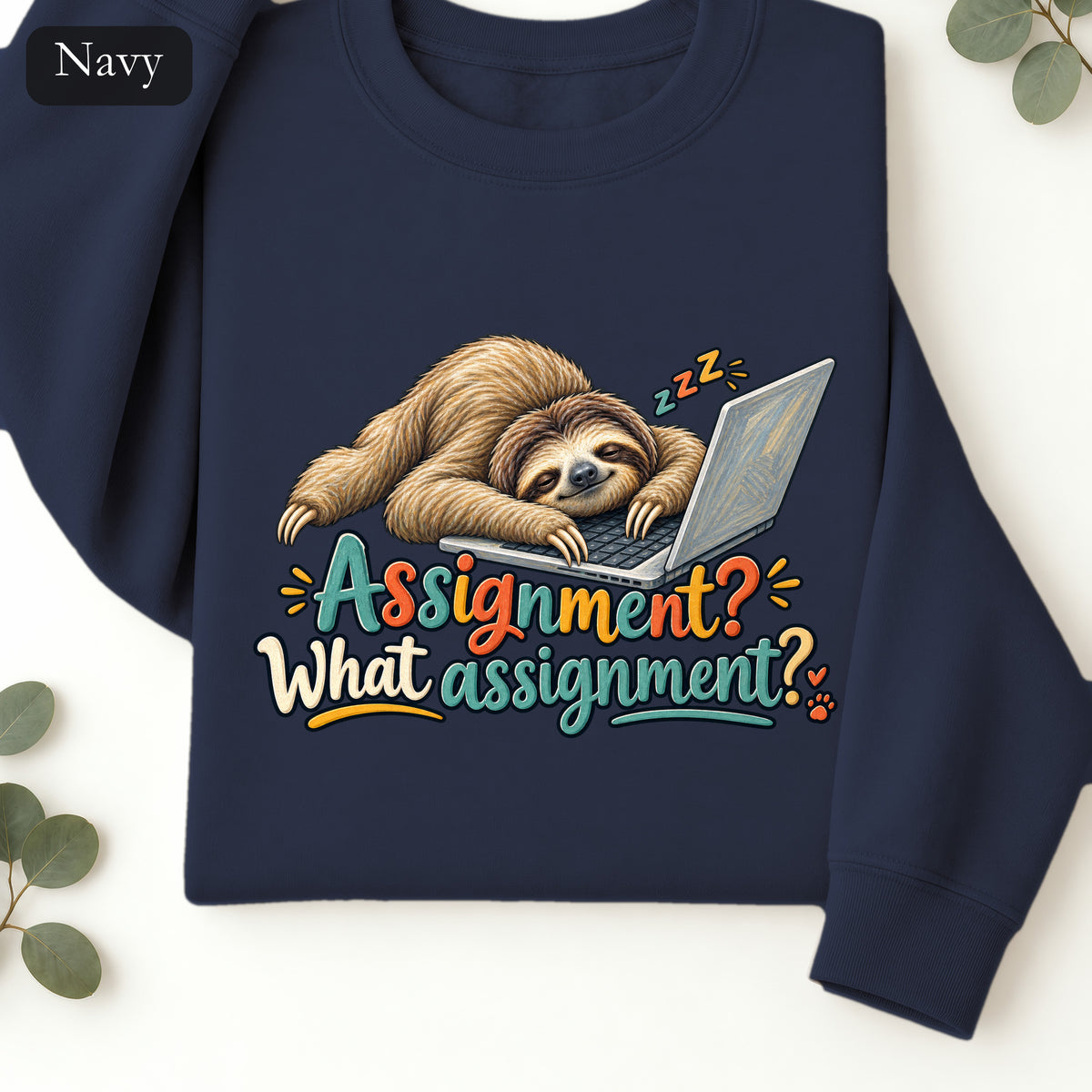 Sloth With Laptop Shirt, Assignment? What assignment? Funny Tee, Lazy Work From Home Gift, Painterly Sloth Sweatshirt