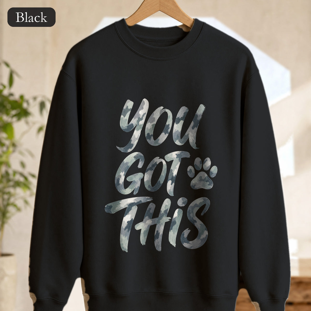 You Got This Shirt, Camo Motivational Tee, Encouragement Mental Health Gift, Positive Vibes Paw Print Sweatshirt