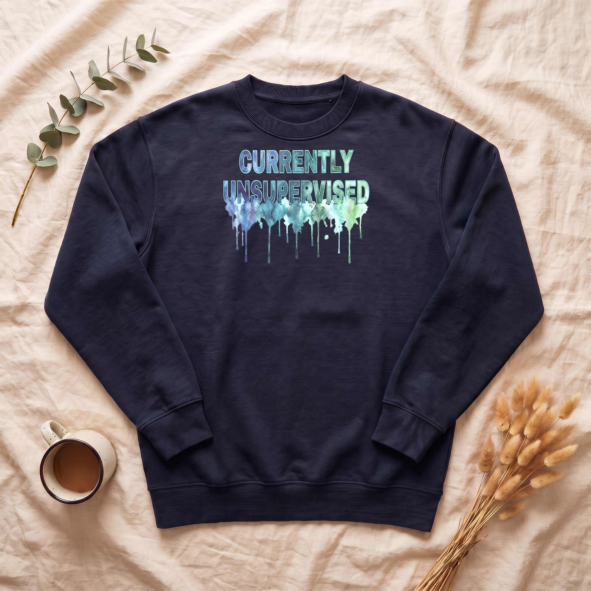 Currently Unsupervised Sweatshirt, Funny Watercolor Sarcastic Crewneck, Chaotic Adult Humor Sweatshirt, Gift for a Troublemaker Friend