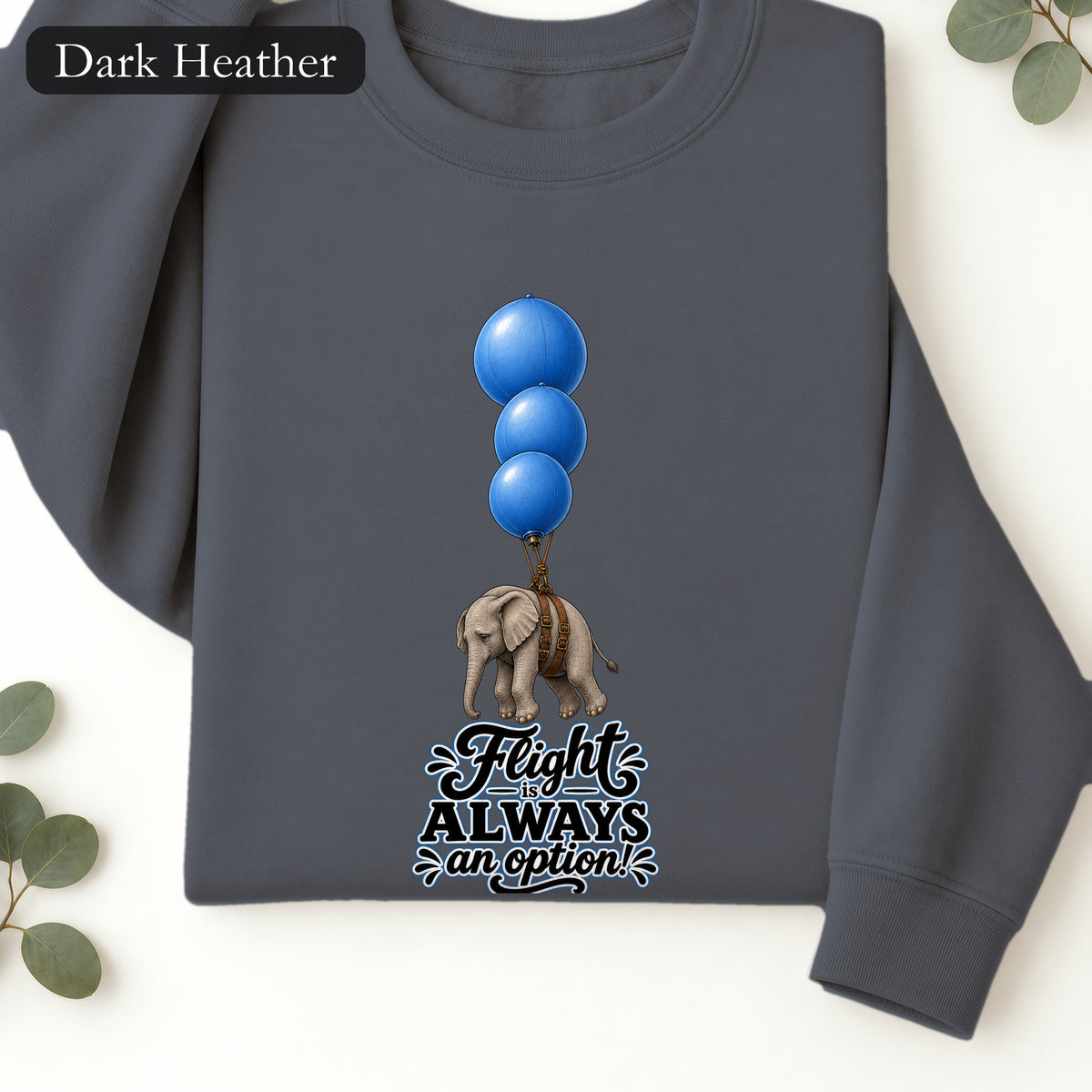 Blue Balloons Elephant illustration Sweatshirt | Flight Always inspired quote