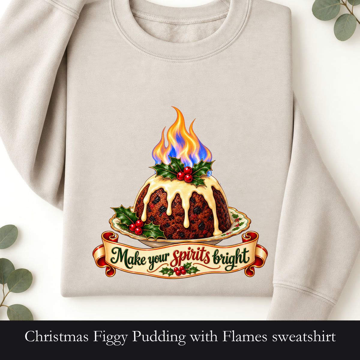 Christmas Figgy Pudding with Flames sweatshirt | Holiday Dessert Illustration