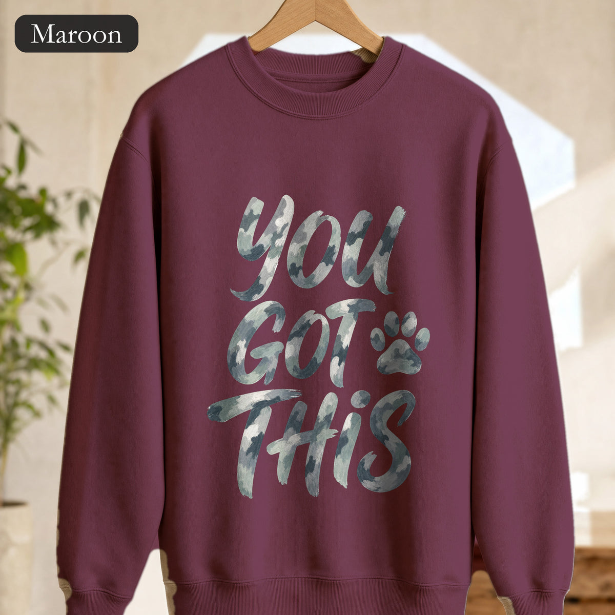 You Got This Shirt, Camo Motivational Tee, Encouragement Mental Health Gift, Positive Vibes Paw Print Sweatshirt