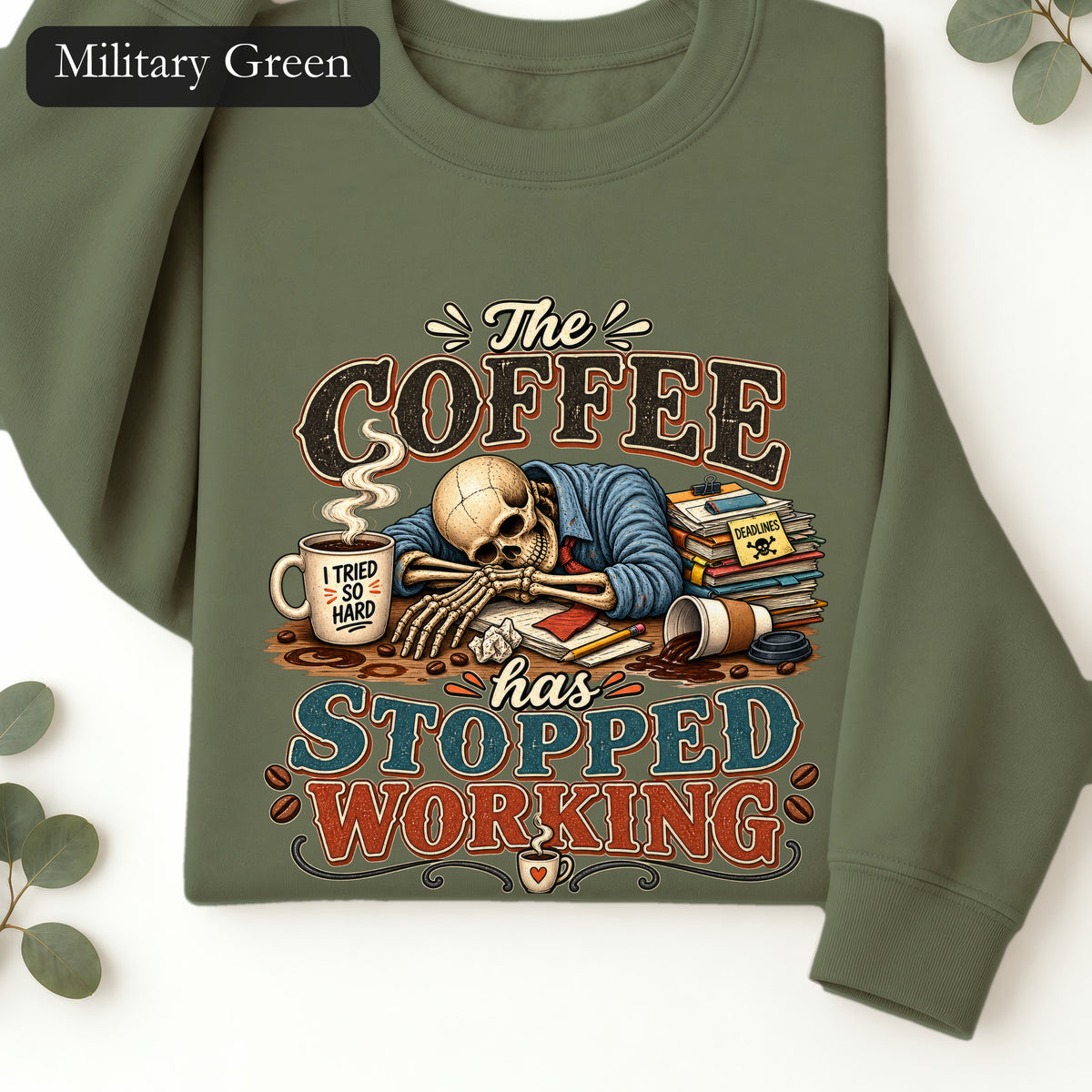 The Coffee Has Stopped Working Crewneck Sweatshirt | Sleeping Skull Coffee Design