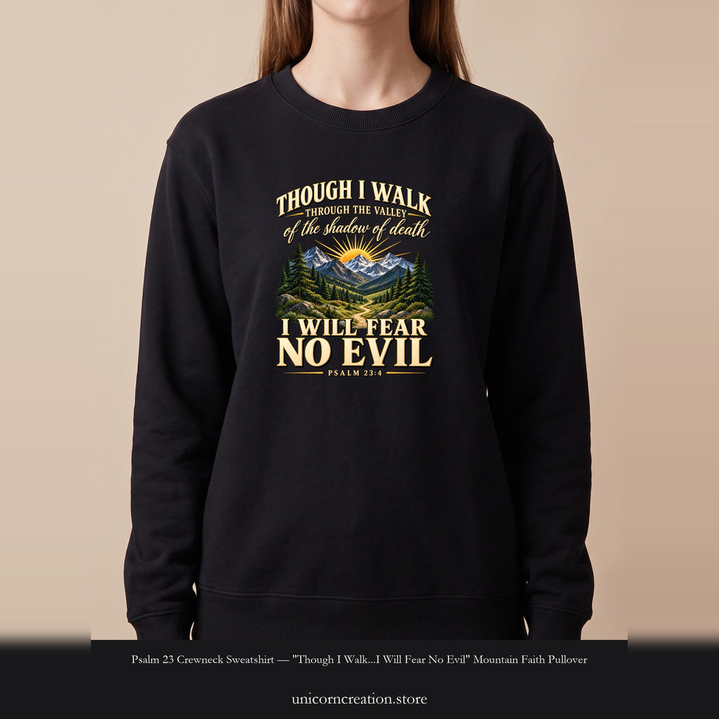 Psalm 23 Crewneck Sweatshirt — "Though I Walk...I Will Fear No Evil" Mountain Faith Pullover