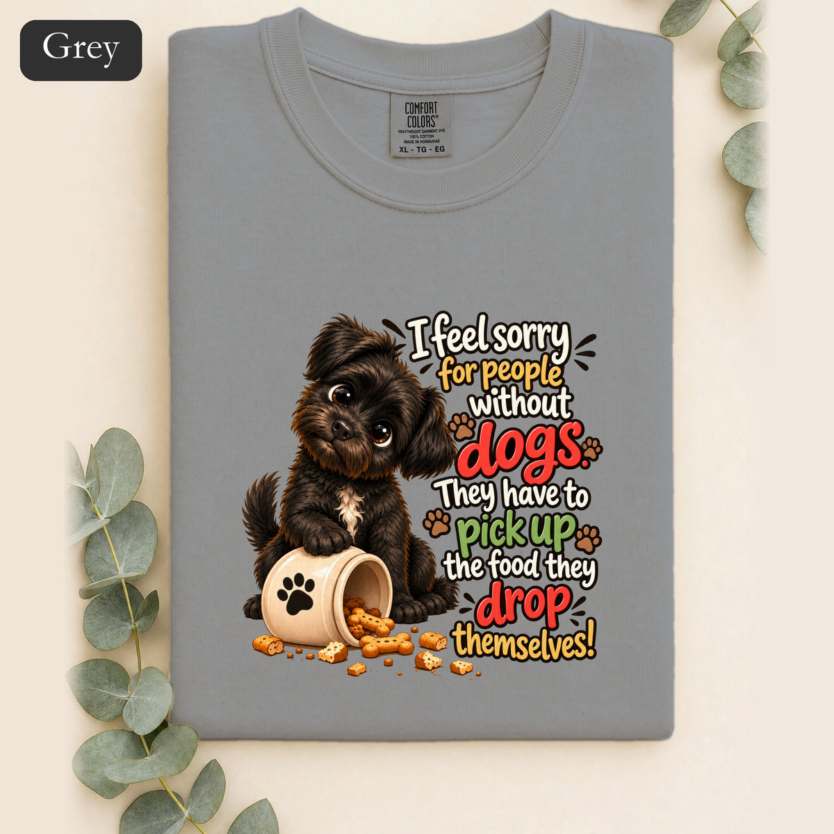 Sorry for People Without Dogs Shirt | Funny Dog Quote Paw Design