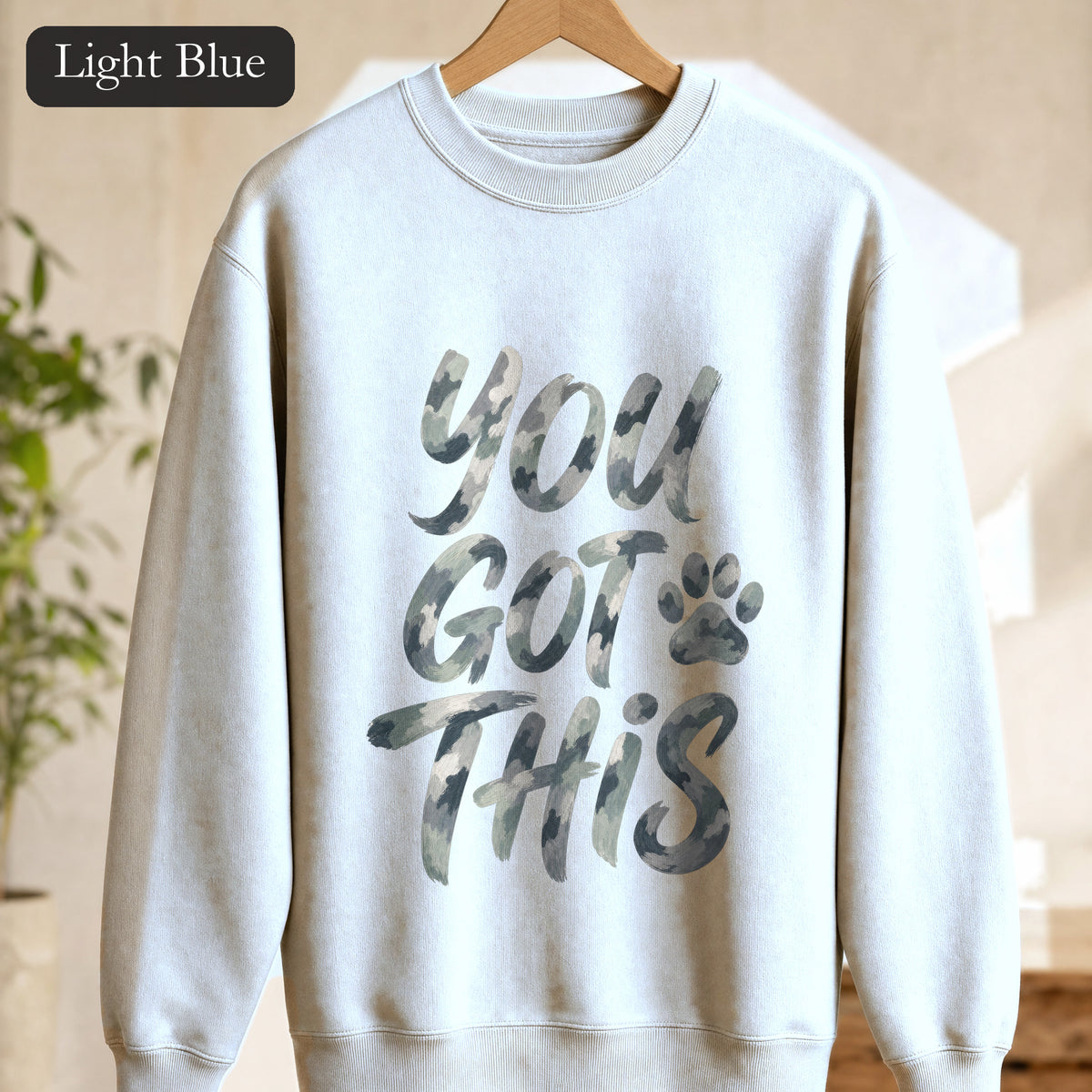 You Got This Shirt, Camo Motivational Tee, Encouragement Mental Health Gift, Positive Vibes Paw Print Sweatshirt