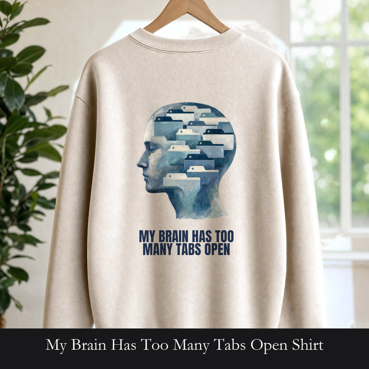 My Brain Has Too Many Tabs Open Shirt, Funny ADHD Tech Tee, Overwhelmed Programmer Gift, Sarcastic Sweatshirt