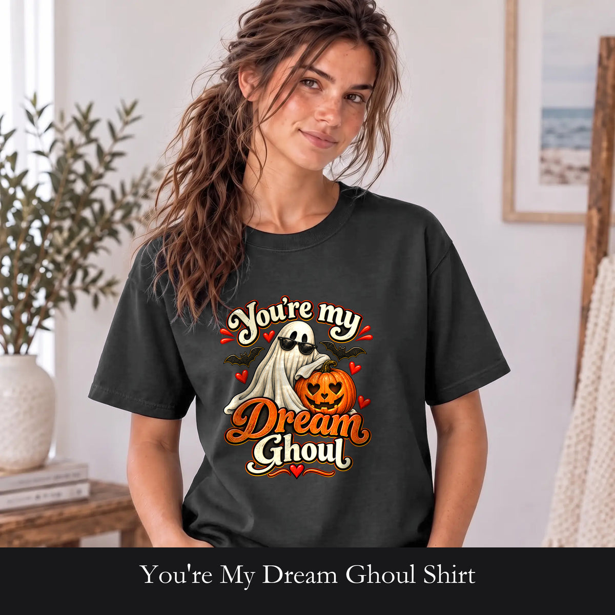 You're My Dream Ghoul Shirt | Halloween Ghost Pumpkin Love