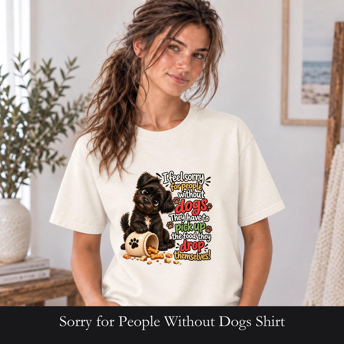 Sorry for People Without Dogs Shirt | Funny Dog Quote Paw Design
