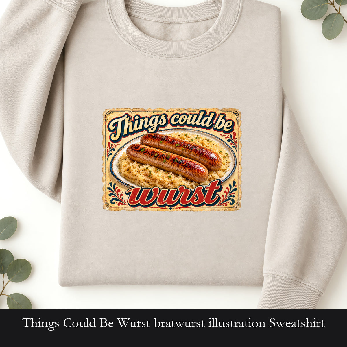 Things Could Be Wurst bratwurst illustration Sweatshirt | vintage diner graphic