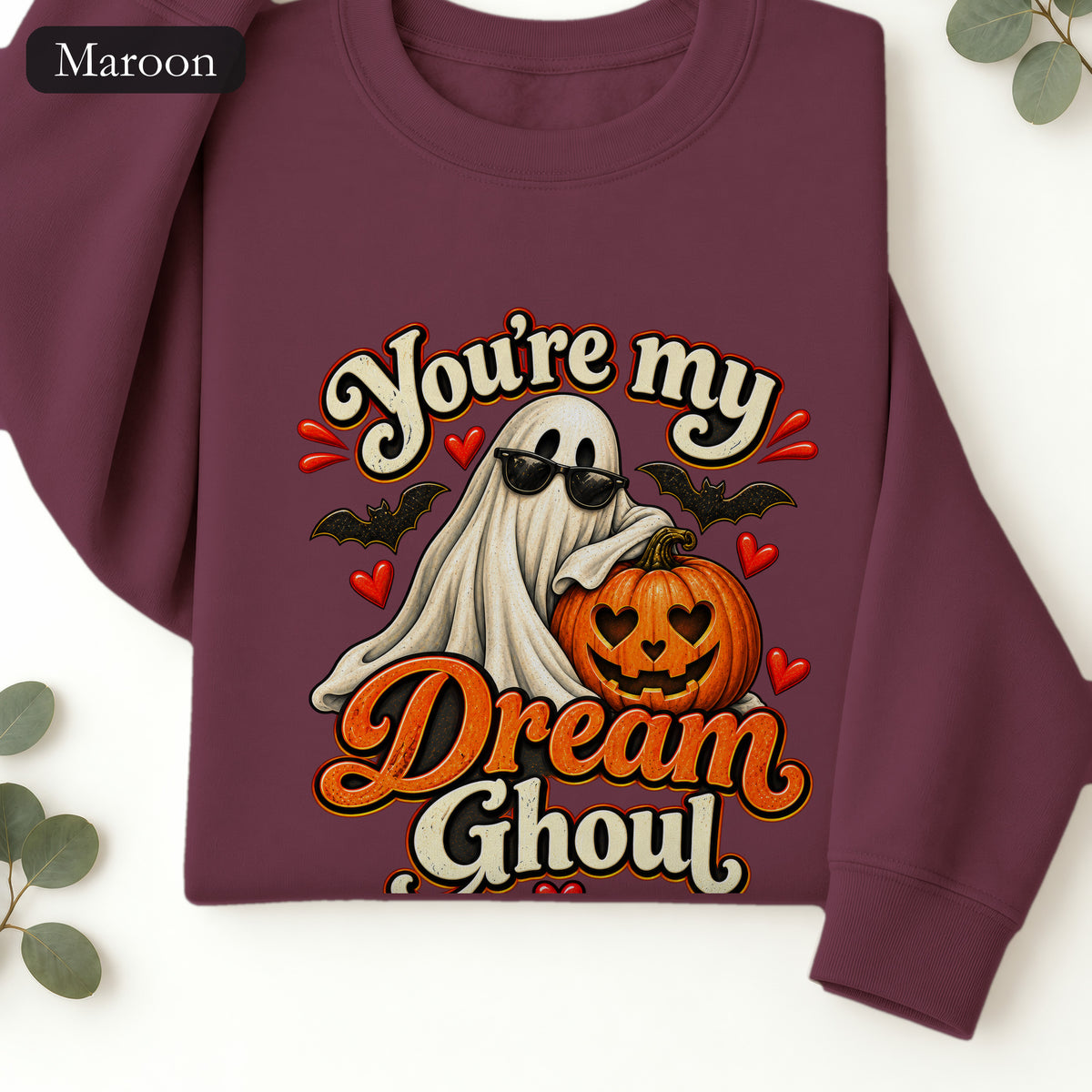 You're My Dream Ghoul Sweatshirt | Halloween Ghost Pumpkin Love