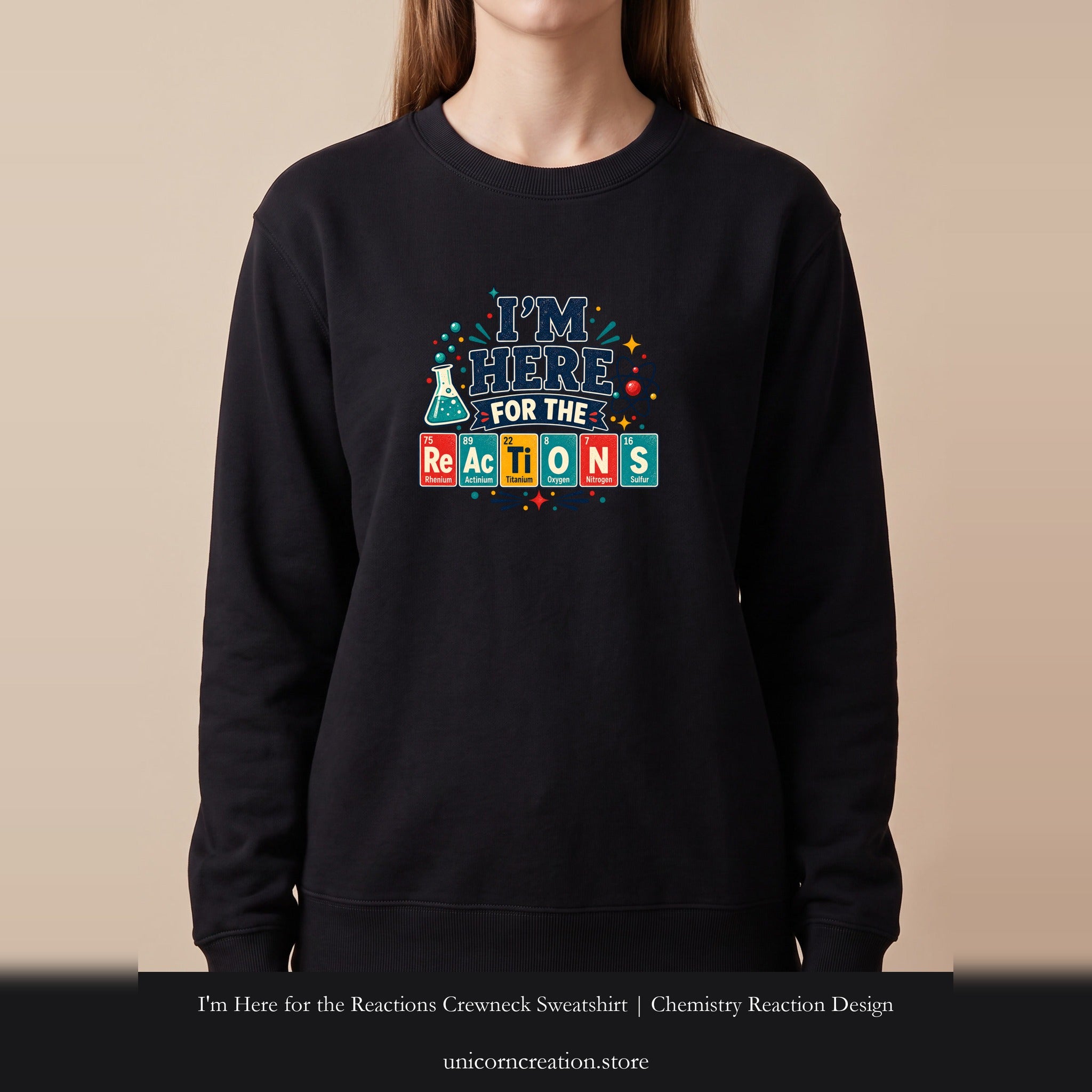 I'm Here for the Reactions Crewneck Sweatshirt | Chemistry Reaction Design