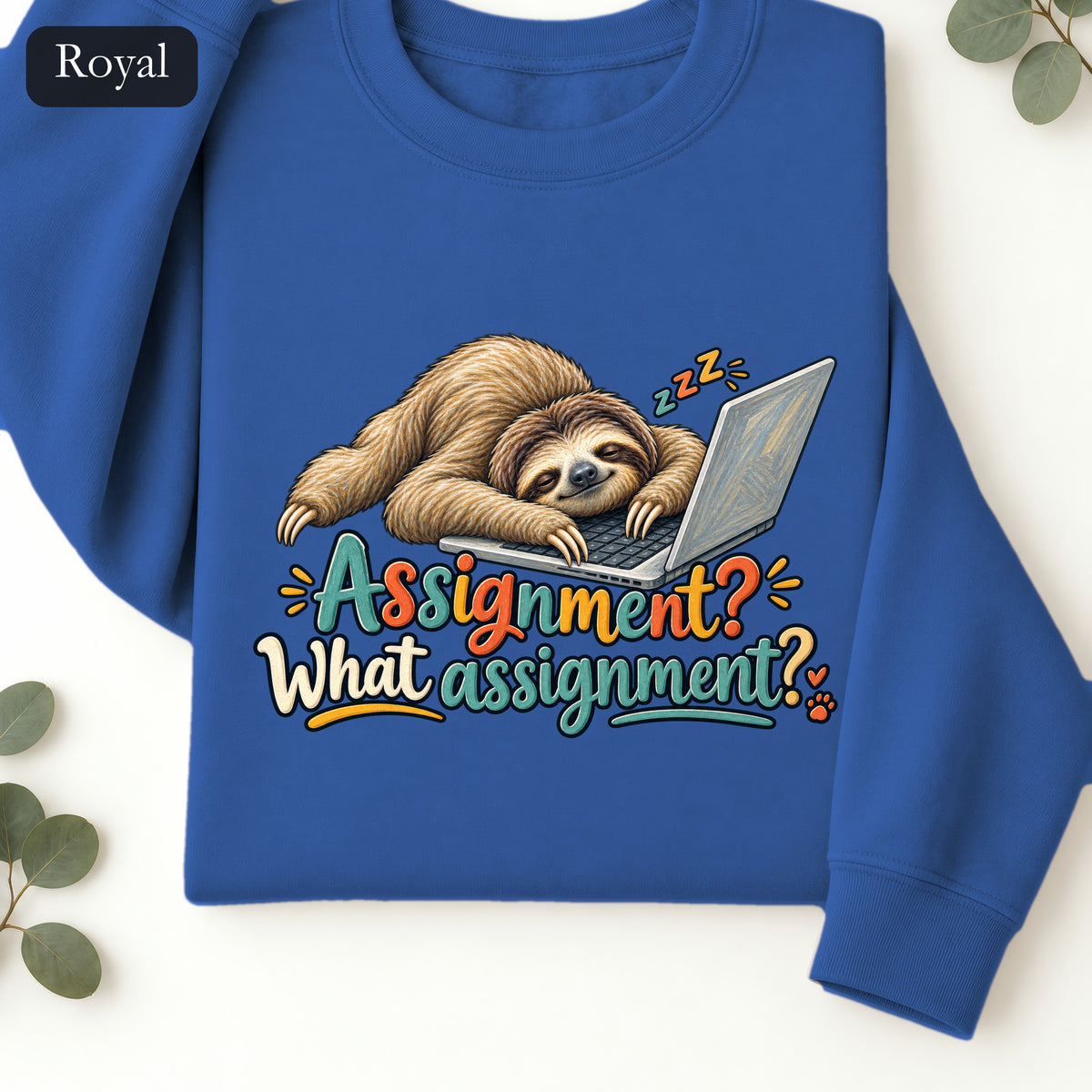 Sloth With Laptop Shirt, Assignment? What assignment? Funny Tee, Lazy Work From Home Gift, Painterly Sloth Sweatshirt