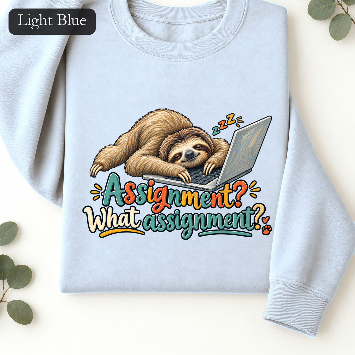 Sloth With Laptop Shirt, Assignment? What assignment? Funny Tee, Lazy Work From Home Gift, Painterly Sloth Sweatshirt