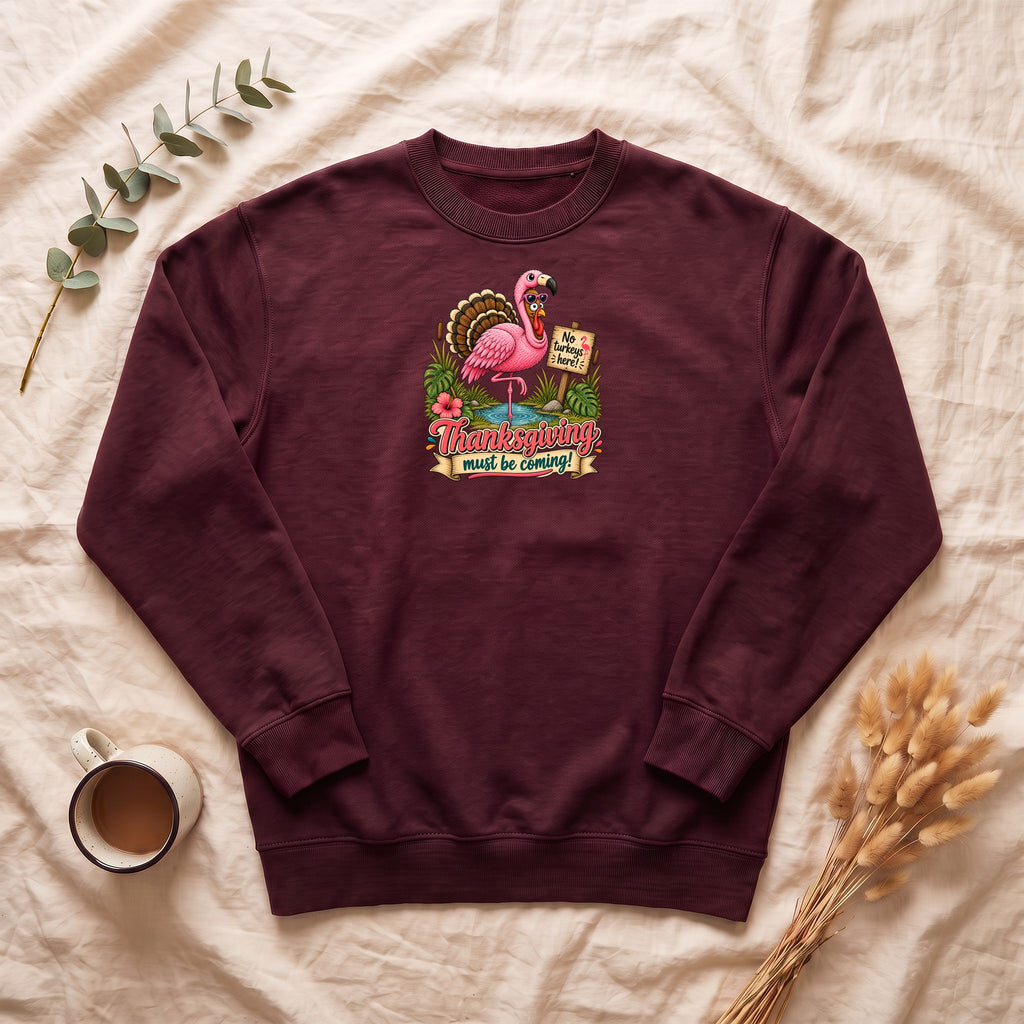 Turkey Thanksgiving must be coming Sweatshirt | Holiday Crewneck