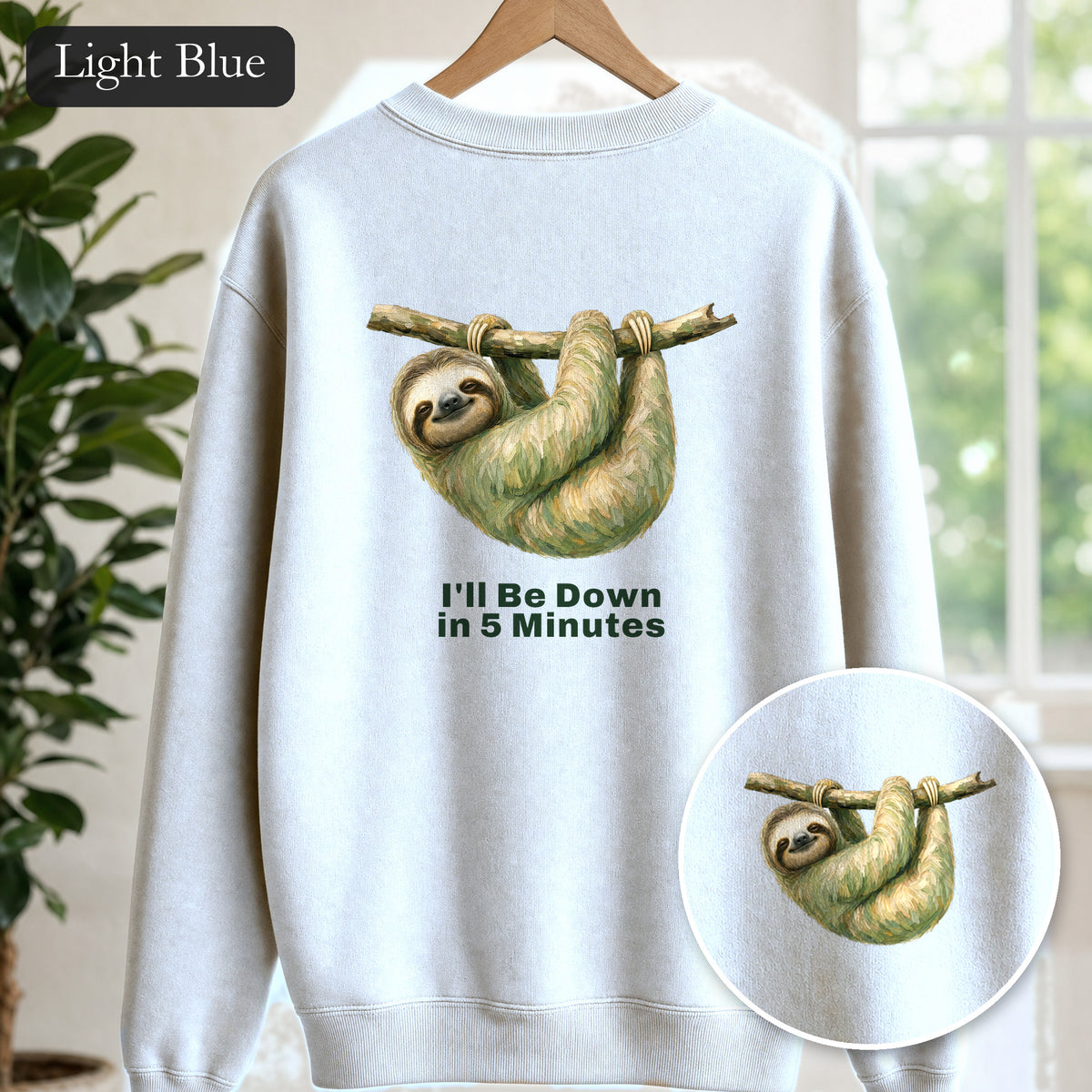 Sloth Shirt, I'll Be Down in 5 Minutes Tee, Funny Lazy Sloth Gift, Painterly Introvert Sweatshirt