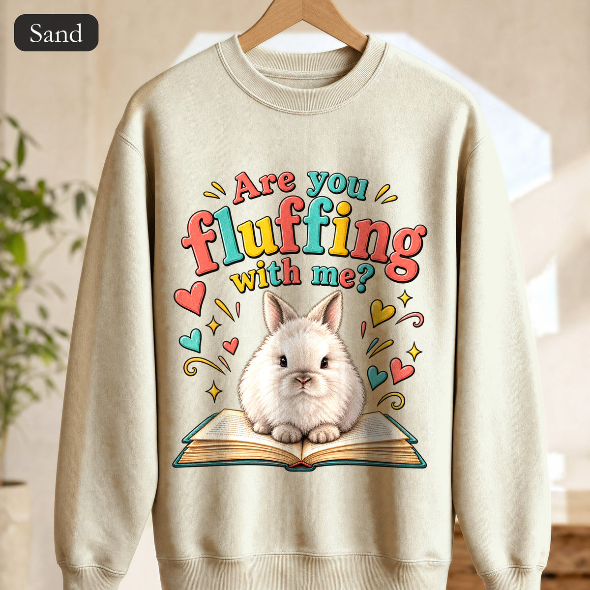 Are You Fluffing With Me? Bunny Graphic Crewneck Sweatshirt | Cute Rabbit Illustration