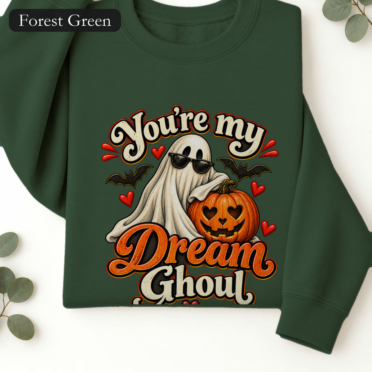 You're My Dream Ghoul Sweatshirt | Halloween Ghost Pumpkin Love