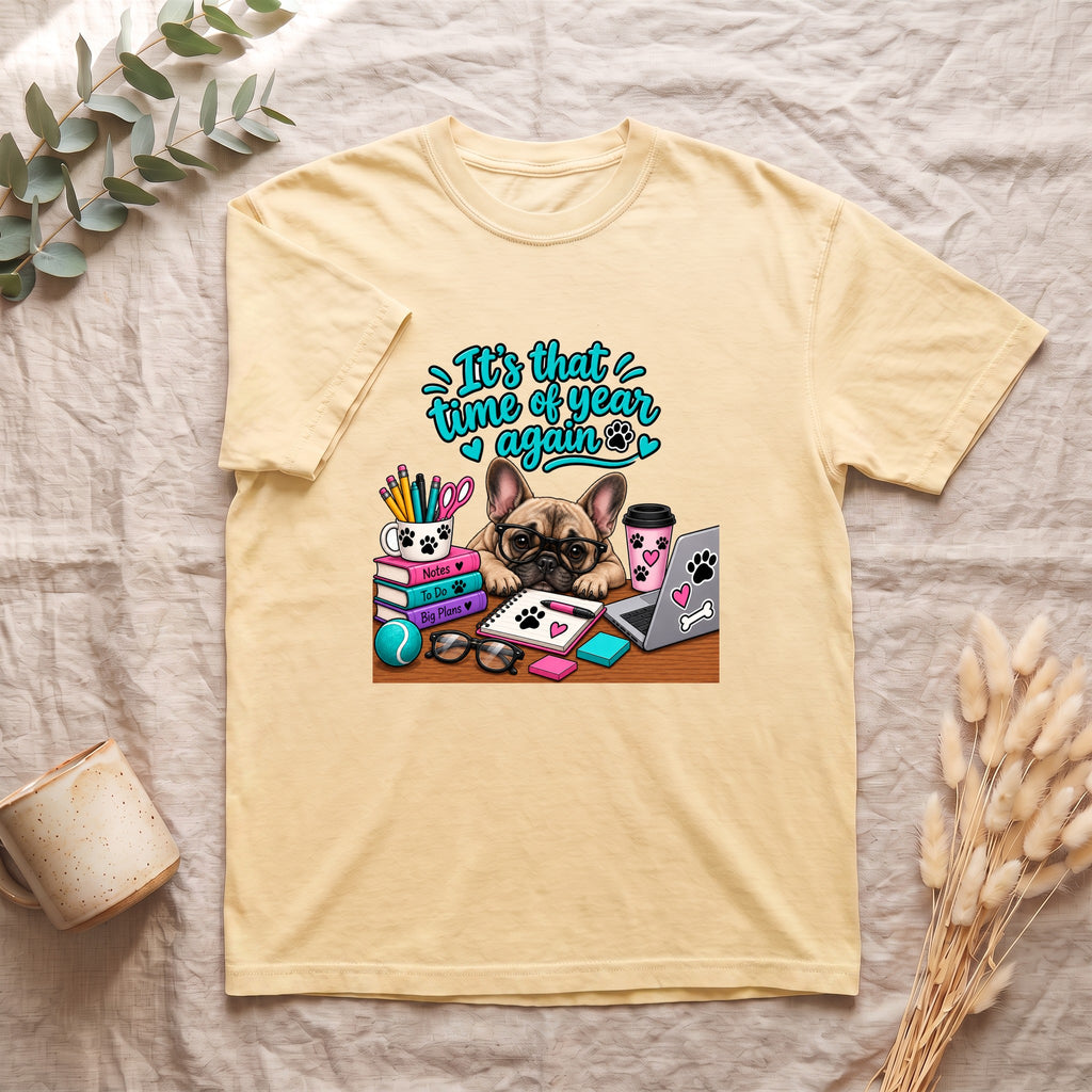 It's That Time Again, Back to School Frenchie Shirt, Frenchie Mom Tee, Dog Lover Gift, Funny Frenchie T-Shirt