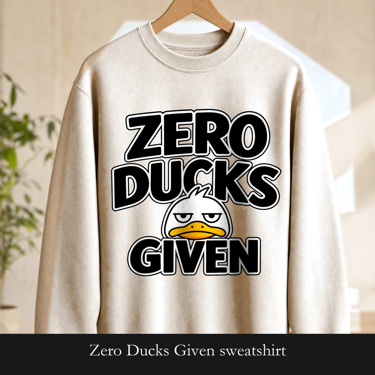 Zero Ducks Given sweatshirt | Funny duck illustration, sarcastic slogan