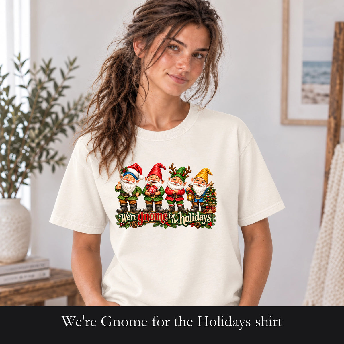 We're Gnome for the Holidays shirt