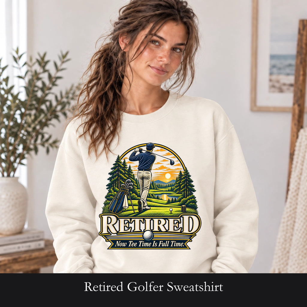 Retired Golfer Sweatshirt, Now Tee Time Is Full Time, Funny Golf Retirement Gift, Vintage Golf Crewneck