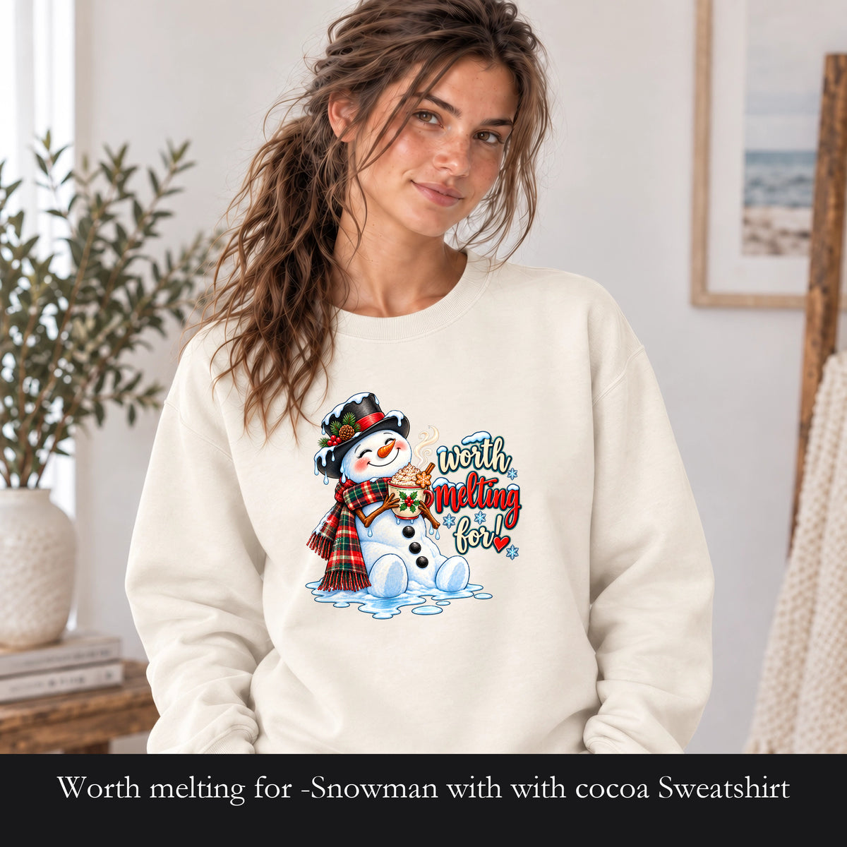 Worth melting for -Snowman with with cocoa Sweatshirt | Christmas Holiday Snowman Crewneck